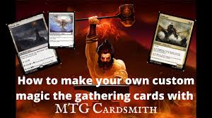 The gathering format, balanced towards their rules. How To Make Your Own Custom Mtg Cards Mtg Cardsmith A Complete Tutorial Youtube