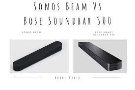 sonos beam vs bose soundbar 300 which