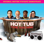 Hot Tub Time Machine [Original Motion Picture Soundtrack]