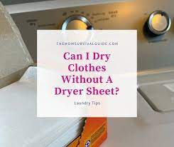 can i dry clothes without a dryer sheet