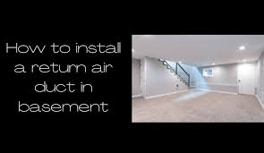 Install A Return Air Duct In Basement