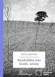 S. Żeromski Rozdziobią nas kruki, wrony - Pobierz pdf z Docer.pl
