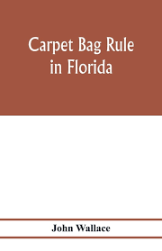 carpet bag rule in florida the inside