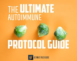 The Beginners Guide To Autoimmune Protocol Diet Ultimate
