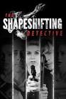 The Shapeshifting Detective