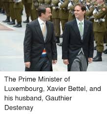 Following the 2018 luxembourg general election he became the first openly gay. The Prime Minister Of Luxembourg Xavier Bettel And His Husband Gauthier Destenay Husband Meme On Me Me