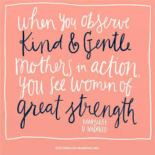 Here are really nice kindness quotes and sayings that you can enjoy and learn more about what others have to say about being nice and kind. Kind And Gentle Mothers