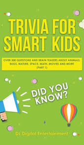 Jun 02, 2021 · trivia question: Trivia For Smart Kids Over 300 Questions About Animals Bugs Nature Space Math Movies And So Much More Hardcover Mcnally Jackson Books
