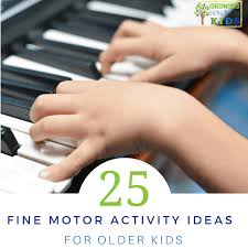 25 fine motor activities for older kids