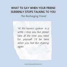 your friend may have stopped talking to