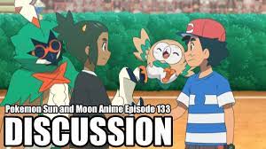 ASH VS. HAU FINALE!! | Pokemon Sun and Moon Anime Episode 133, 134, 135  DISCUSSION - YouTube
