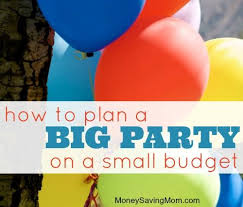 Plan A Big Party On A Small Budget