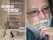 La crisi vista per Arcadi Oliveres, la democràcia rebobinada per Toni Raja ... - 282495