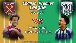West ham vs west brom: West Ham United Vs West Bromwich Albion Live Stream 2021 Week 18