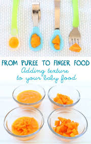 From Puree To Finger Food How To Introduce Texture In Your