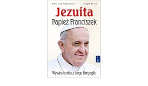 Watykan potwierdził wcześniej, że ojciec święty został hospitalizowany i że chodzi o operację w związku z objawową uchyłkowatością okrężnicy. Jezuita Papiez Franciszek Rubin Sergio Ambrogetti Francesca 9788375694277 Amazon Com Books