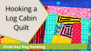 rug hooking a log cabin quilt pattern