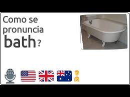 como se uncia bath en ingles