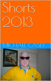 Shorts 2013 - Kindle edition by Casey, Michael. Literature & Fiction Kindle  eBooks @ Amazon.com.