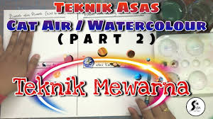 Overlaying washes of different colors. Teknik Asas Cat Air Watercolour Part 2 Teknik Mewarna Youtube