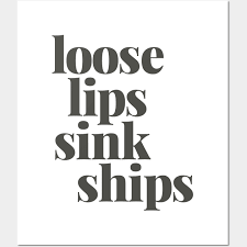 loose lips sink ships loose lips sink