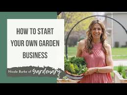 How To Start Your Own Garden Business