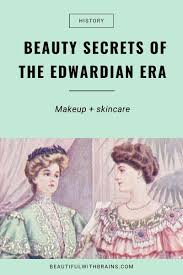 cosmetics in the edwardian era