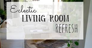 Eclectic Living Room Refresh Little