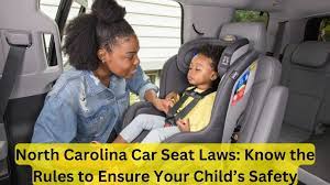 north carolina car seat laws know the