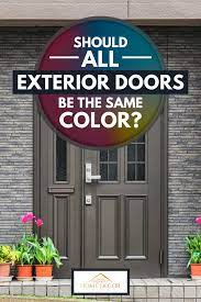 exterior doors be the same color