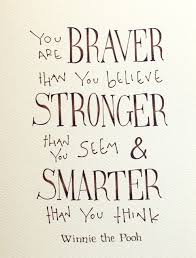 Winnie the pooh quotes about death Braver Than You Believe Stronger Than You Seem Pooh Quote Cute766