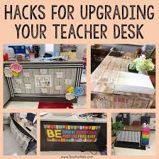 hacks for upgrading your teacher desk