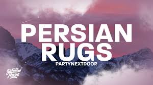 the song persian rugs by partynextdoor