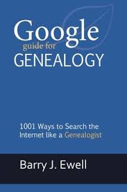 Google Guide For Genealogy 1001 Ways Of How To Search The