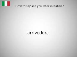 how to say see you later in italian