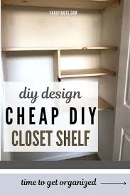 He also shows how to assemble the bookcase on diynetwork.com. How To Build Easy Small Closet Shelves In A Weekend Diy Closet Shelving Idea The Diy Nuts