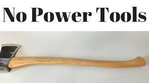 an axe handle without power tools