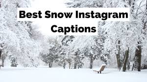 100 perfect snow insram captions for