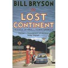 As he travels westward, bryson writes that he hates the dull flatness of kansas and can't imagine why the settlers ever stopped there. The Lost Continent The Tasmanian Map Centre