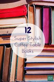 Coffee Table Books Every Style Lover
