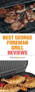 Best George Foreman Grills Review In December 2019