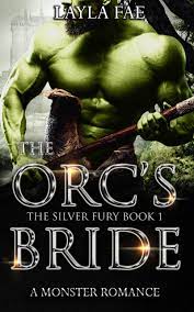 The Orc's Bride (The Silver Fury #1) by Layla Fae | Goodreads