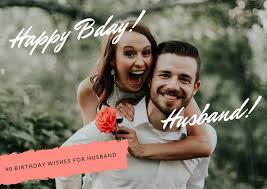 Great happy birthday quotes for husband at very special day, shows a strong bond in wife and husband. Birthday Wishes For Husband 90 Birthday Quotes Prayers For Husband