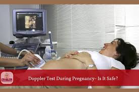 doppler test during pregnancy all you