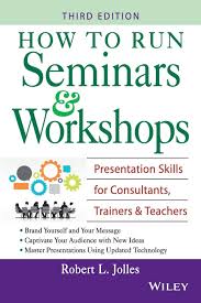 How To Run Seminars Workshops Presentation Skills For