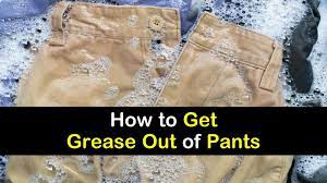get grease out of pants
