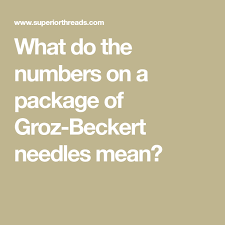 What Do The Numbers On A Package Of Groz Beckert Needles