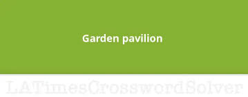 Garden Pavilion Crossword Clue