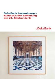 The strategic bank aims are essentially anchored in the asset management capital markets division and for diversifi cation purposes, the corporates & markets division. Kunstbroschure Der Dekabank Luxembourg Dekabank Deutsche