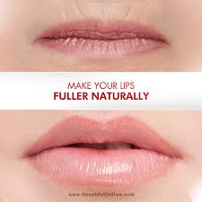 make your lips fuller naturally